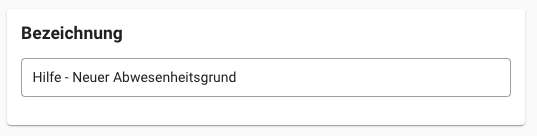 Abwesenheitsgrund - Bezeichnung 1